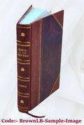 1916 [Leather Bound]. Hill. W. In the field (1914-1915) the impressions of an officer of light cavalry, by Marcel Dupont [pseud.] translated by H